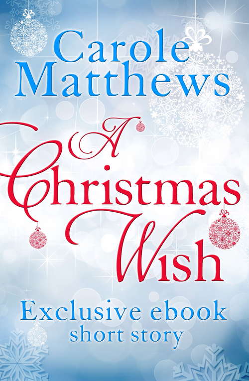 Book cover of A Christmas Wish: A twenty-minute festive read from Carole Matthews