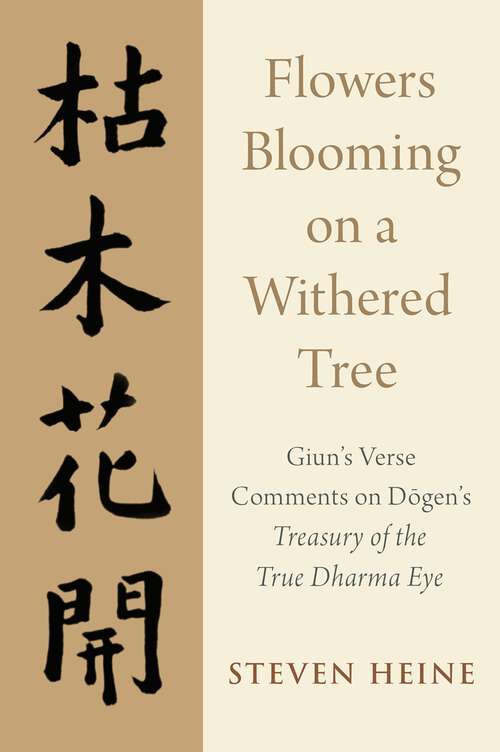 Book cover of Flowers Blooming on a Withered Tree: Giun's Verse Comments on Dogen's Treasury of the True Dharma Eye
