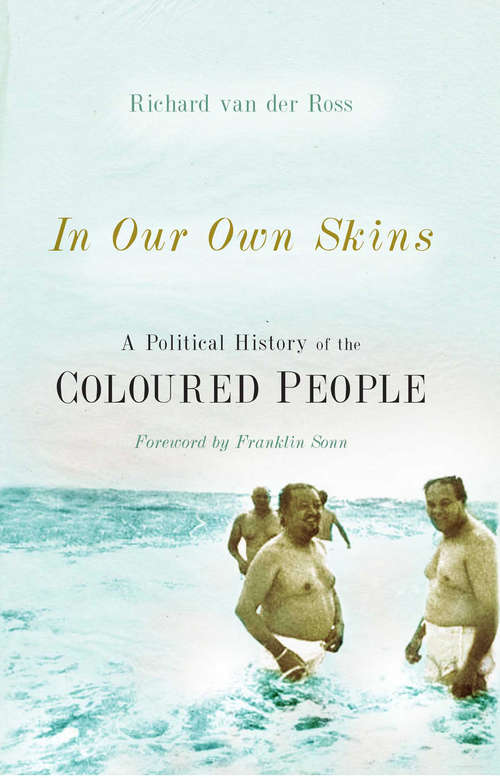 Book cover of In Our Own Skins: A Political History of the Coloured People