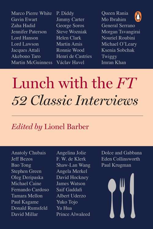 Book cover of Lunch with the FT: 52 Classic Interviews