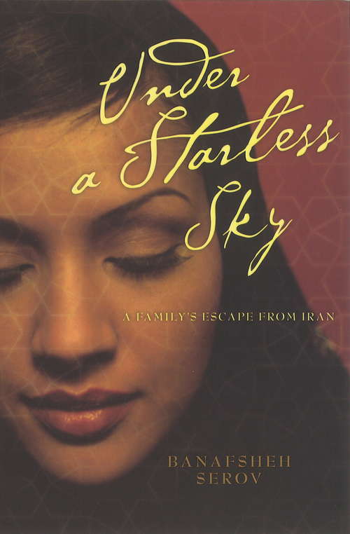 Book cover of Under a Starless Sky: A family's escape from Iran