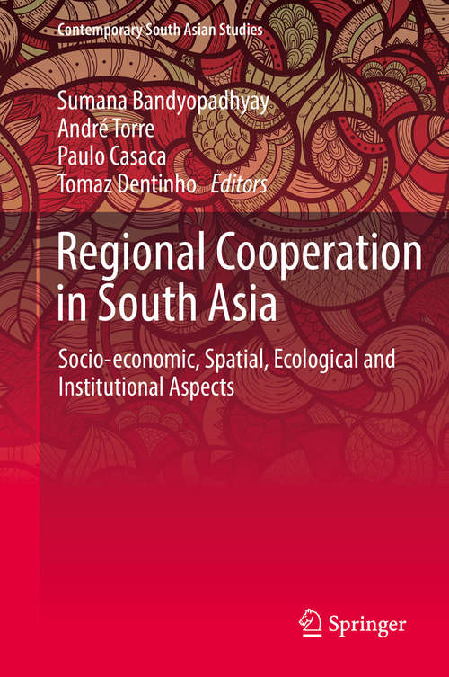 Book cover of Regional Cooperation in South Asia: Socio-economic, Spatial, Ecological and Institutional Aspects (Contemporary South Asian Studies)