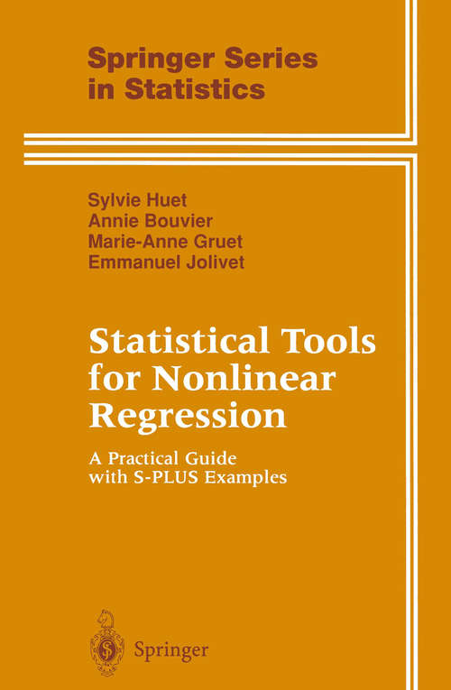 Book cover of Statistical Tools for Nonlinear Regression: A Practical Guide with S-PLUS Examples (1996) (Springer Series in Statistics)
