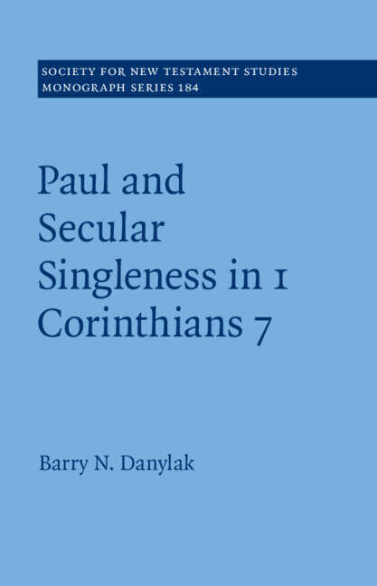 Book cover of Paul and Secular Singleness in 1 Corinthians 7 (Society for New Testament Studies Monograph Series)