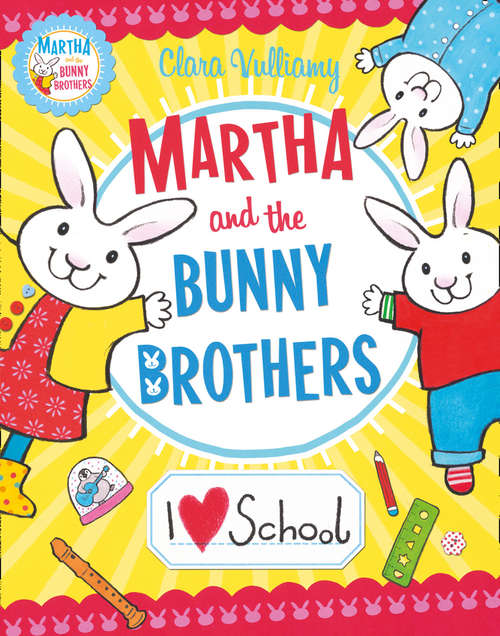Book cover of I Heart School (ePub edition) (Martha and the Bunny Brothers)