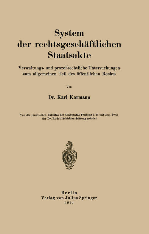 Book cover of System der rechtsgeschäftlichen Staatsakte: Verwaltungs- und prozeßrechtliche Untersuchungen zum allgemeinen Teil des öffentlichen Rechts (1910)