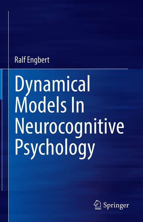 Book cover of Dynamical Models In Neurocognitive Psychology (1st ed. 2021)