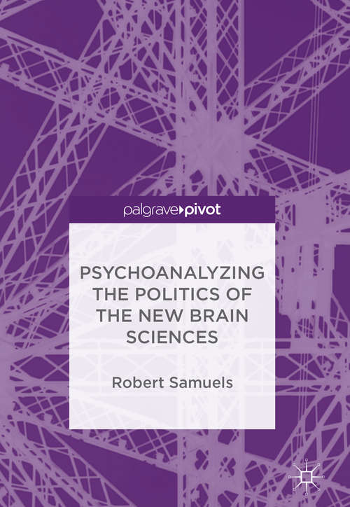 Book cover of Psychoanalyzing the Politics of the New Brain Sciences