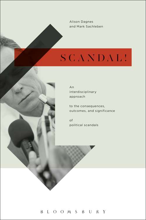 Book cover of Scandal!: An Interdisciplinary Approach to the Consequences, Outcomes, and Significance of Political Scandals