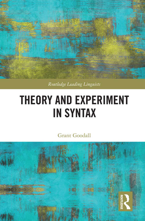 Book cover of Theory and Experiment in Syntax (Routledge Leading Linguists)