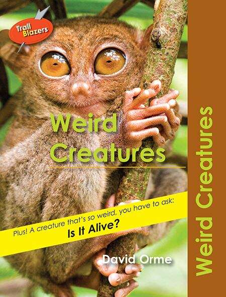 Book cover of Weird Creatures (Trailblazers Ser.)