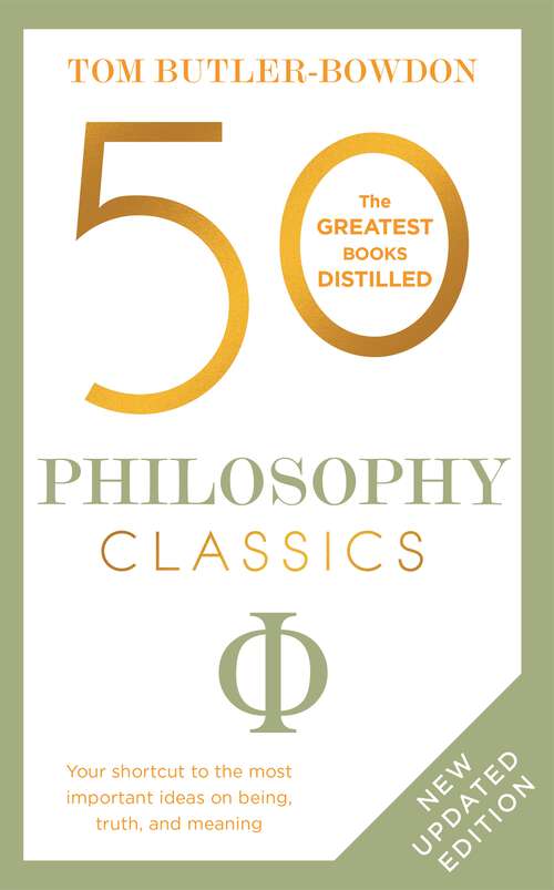 Book cover of 50 Philosophy Classics: Thinking, Being, Acting Seeing - Profound Insights and Powerful Thinking from Fifty Key Books