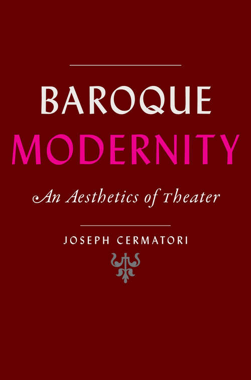 Book cover of Baroque Modernity: An Aesthetics of Theater (Hopkins Studies in Modernism)