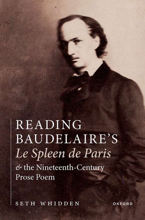 Book cover of Reading Baudelaire's Le Spleen de Paris and the Nineteenth-Century Prose Poem