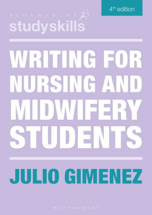Book cover of Writing for Nursing and Midwifery Students (Bloomsbury Study Skills)
