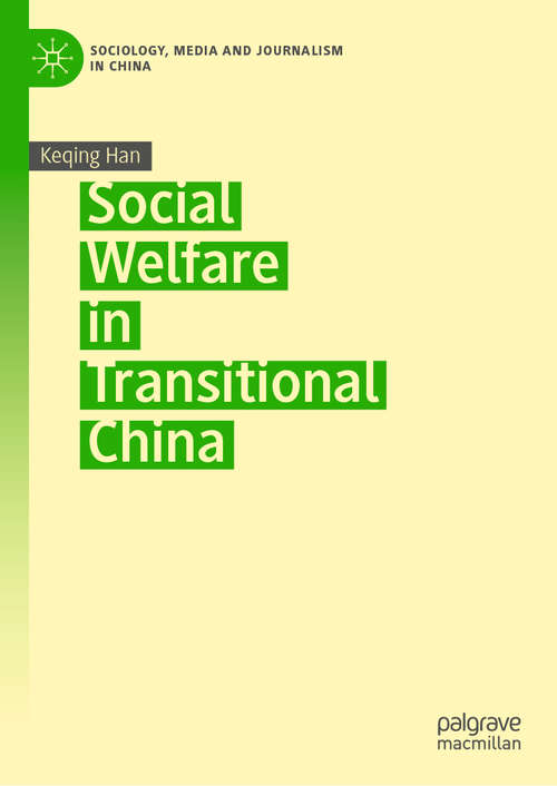 Book cover of Social Welfare in Transitional China (1st ed. 2020) (Sociology, Media and Journalism in China)