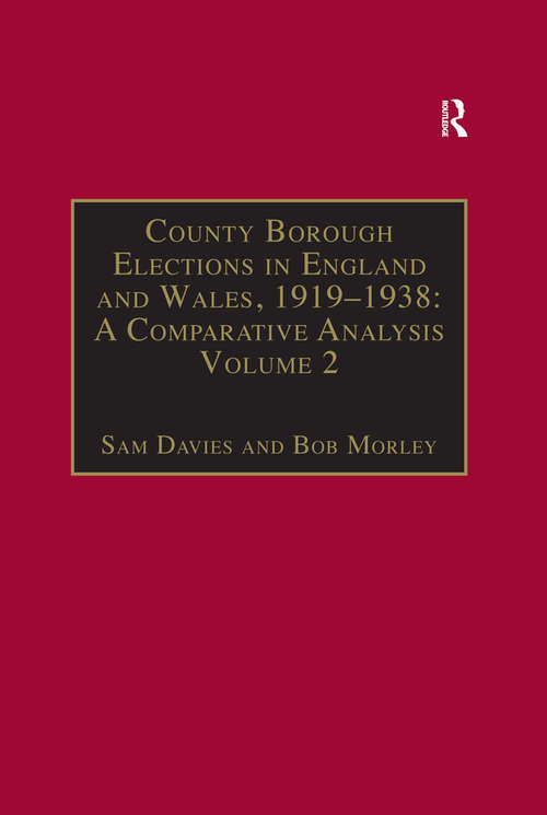 Book cover of County Borough Elections in England and Wales, 1919–1938: Volume 2: Bradford - Carlisle (County Borough Elections in England and Wales, 1919-1938)