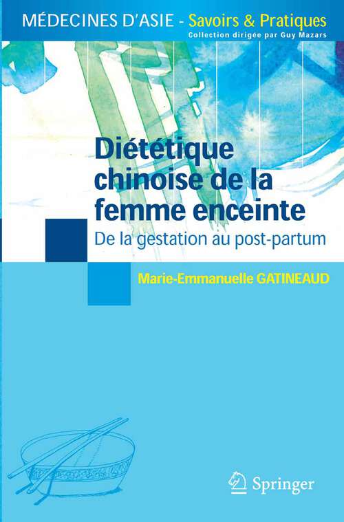Book cover of Diététique chinoise de la femme enceinte: De la gestation au post-partum (2010) (Médecines d'Asie: Savoirs et Pratiques)