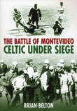 Book cover of The Battle of Montevideo: Celtic Under Siege