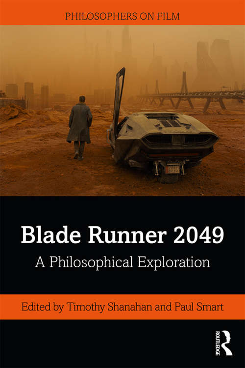 Book cover of Blade Runner 2049: A Philosophical Exploration (Philosophers on Film)