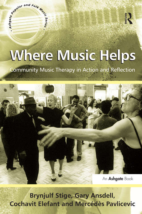 Book cover of Where Music Helps: Community Music Therapy in Action and Reflection (Ashgate Popular And Folk Music Ser.)