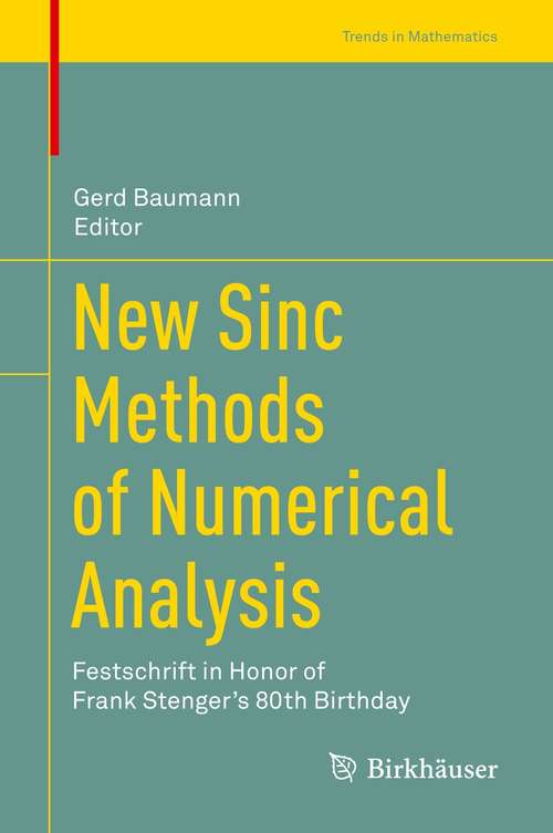 Book cover of New Sinc Methods of Numerical Analysis: Festschrift in Honor of Frank Stenger's 80th Birthday (1st ed. 2021) (Trends in Mathematics)