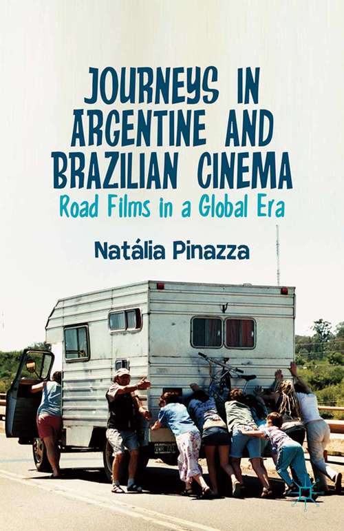 Book cover of Journeys in Argentine and Brazilian Cinema: Road Films in a Global Era (2014)
