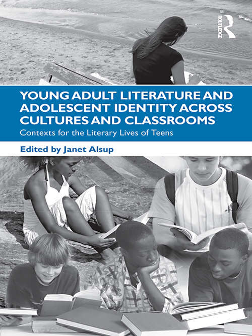 Book cover of Young Adult Literature and Adolescent Identity Across Cultures and Classrooms: Contexts for the Literary Lives of Teens