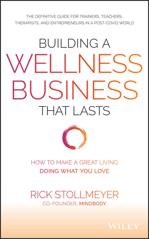 Book cover of Building a Wellness Business That Lasts: How to Make a Great Living Doing What You Love