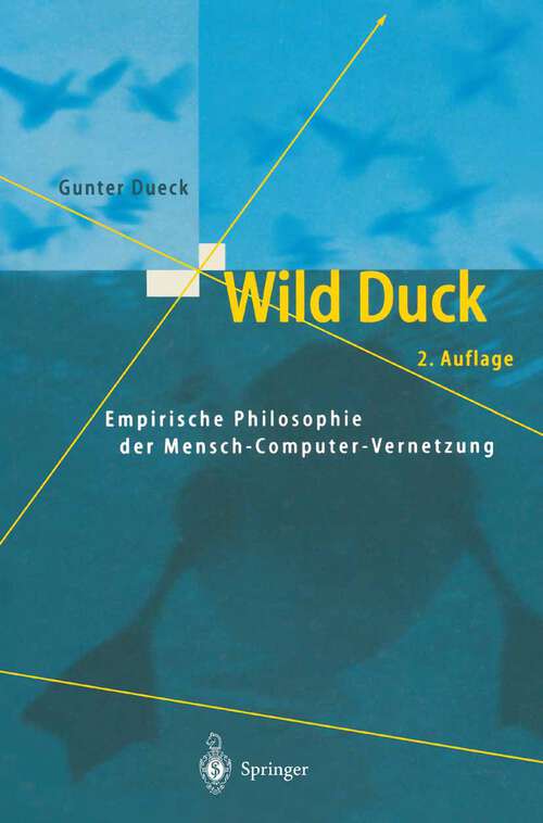 Book cover of Wild Duck: Empirische Philosophie der Mensch-Computer-Vernetzung (2. Aufl. 2002)