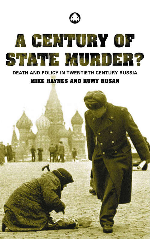 Book cover of A Century of State Murder?: Death and Policy in Twentieth Century Russia