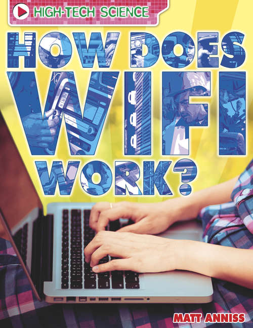 Book cover of How Does Wifi Work?: How Does Wifi Work? (High-Tech Science #1)