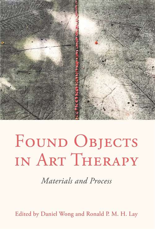 Book cover of Found Objects in Art Therapy: Materials and Process