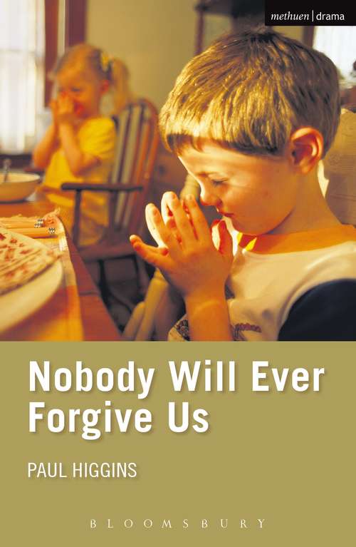 Book cover of Nobody Will Ever Forgive Us (Modern Plays)