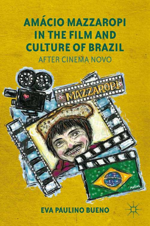 Book cover of Amácio Mazzaropi in the Film and Culture of Brazil: After Cinema Novo (2012)