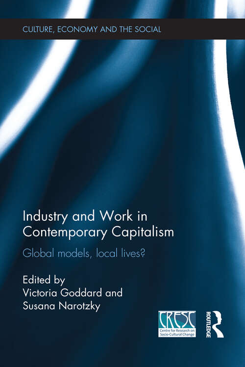 Book cover of Industry and Work in Contemporary Capitalism: Global Models, Local Lives? (CRESC)