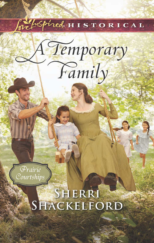 Book cover of A Temporary Family: Pony Express Mail-order Bride A Temporary Family Her Motherhood Wish Frontier Agreement (ePub edition) (Prairie Courtships #4)