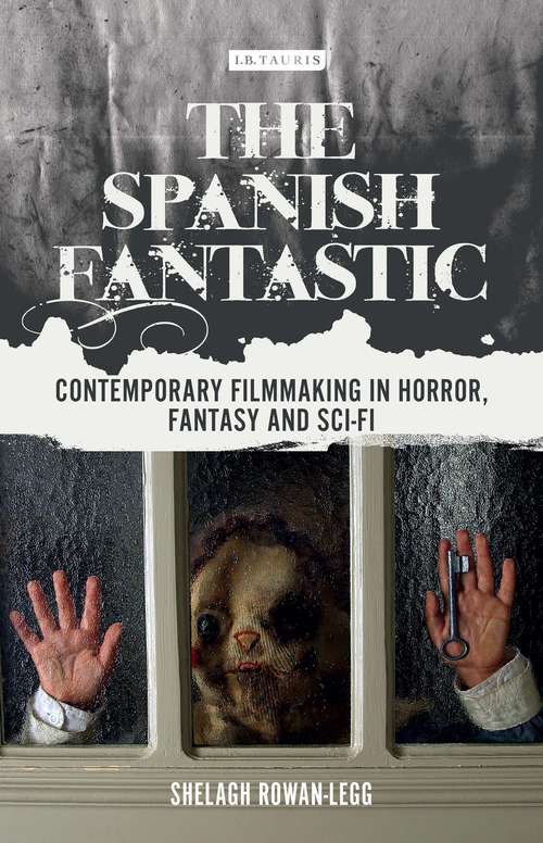 Book cover of The Spanish Fantastic: Contemporary Filmmaking in Horror, Fantasy and Sci-fi