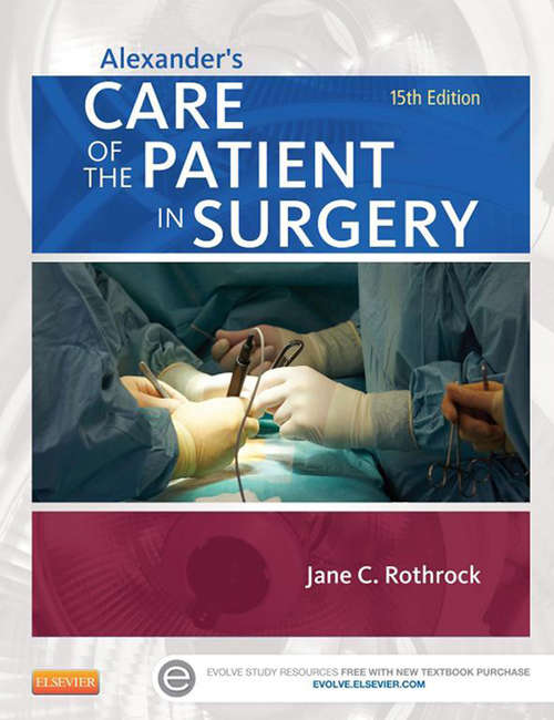 Book cover of Alexander's Care of the Patient in Surgery - E-Book: Includes Testbank (15)