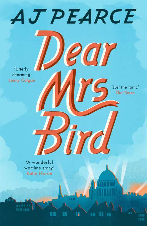 Book cover of Dear Mrs Bird: Cosy up with this heartwarming and heartbreaking novel set in wartime London (The Wartime Chronicles #1)