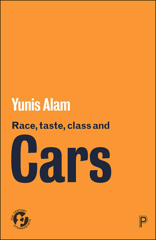 Book cover of Race, Taste, Class and Cars: Culture, Meaning and Identity (21st Century Standpoints)