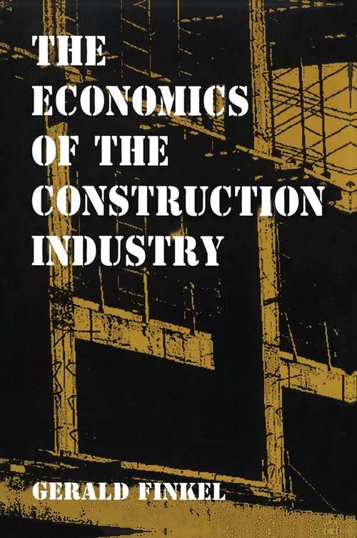 Book cover of The Economics of the Construction Industry