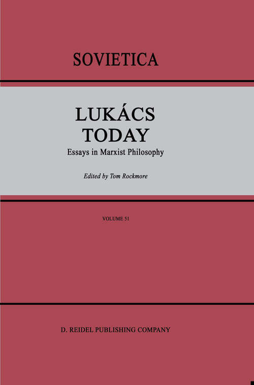 Book cover of Lukács Today: Essays in Marxist Philosophy (1988) (Sovietica #51)