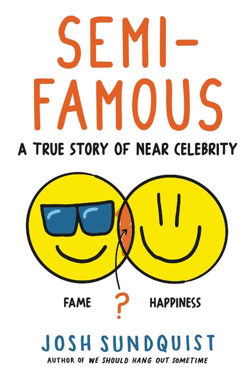 Book cover of Semi-Famous: A True Story of Near Celebrity