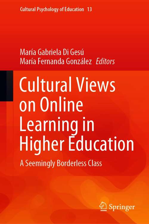 Book cover of Cultural Views on Online Learning in Higher Education: A Seemingly Borderless Class (1st ed. 2020) (Cultural Psychology of Education #13)
