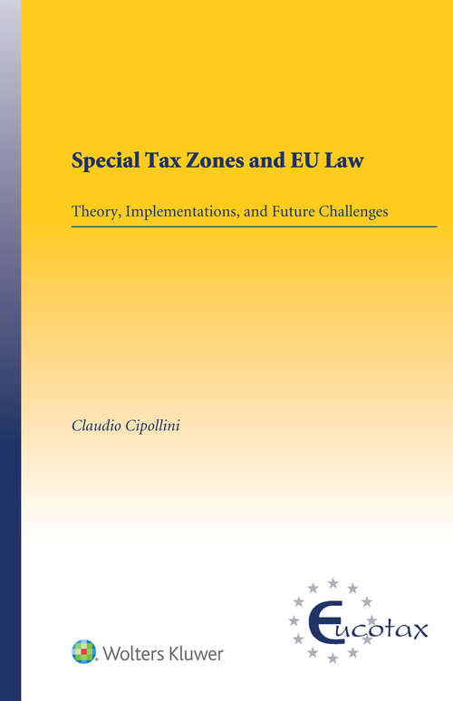 Book cover of Special Tax Zones and EU Law: Theory, Implementations, and Future Challenges