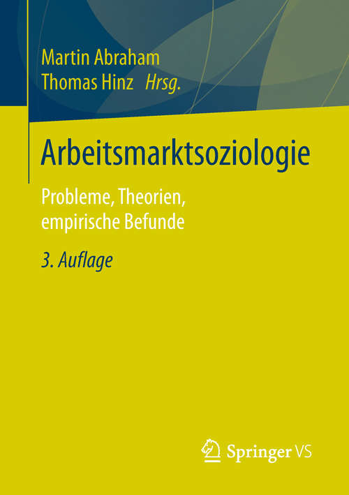 Book cover of Arbeitsmarktsoziologie: Probleme, Theorien, empirische Befunde