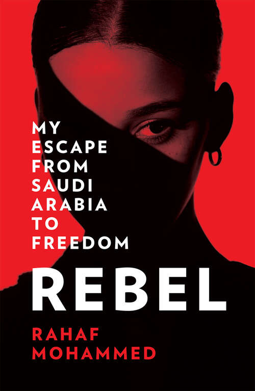 Book cover of Rebel: My Escape From Saudi Arabia To Freedom