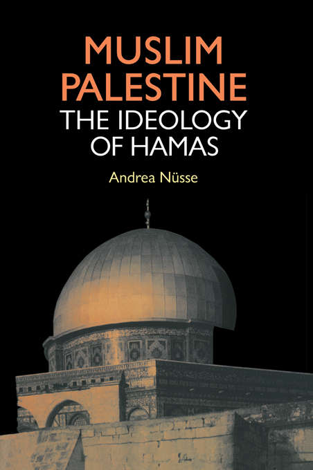Book cover of Muslim Palestine: The Ideology of Hamas