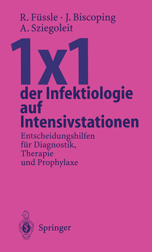 Book cover of 1×1 der Infektiologie auf Intensivstationen: Entscheidungshilfen für Diagnostik, Therapie und Prophylaxe (1996)